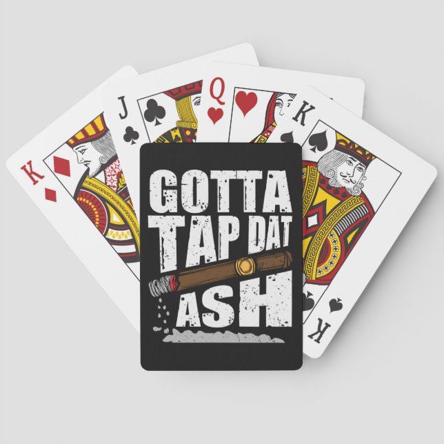 GOTTA TAP DAT ASH FUNNY CIGAR QUOTE POKER CARDS (Back)