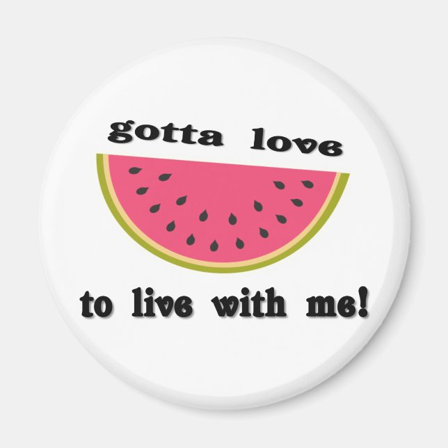 gottaloveWatermelon Magnet (Front)