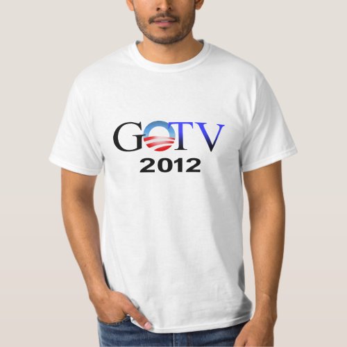 GOTV Get out the vote for Obama 2012 T_Shirt
