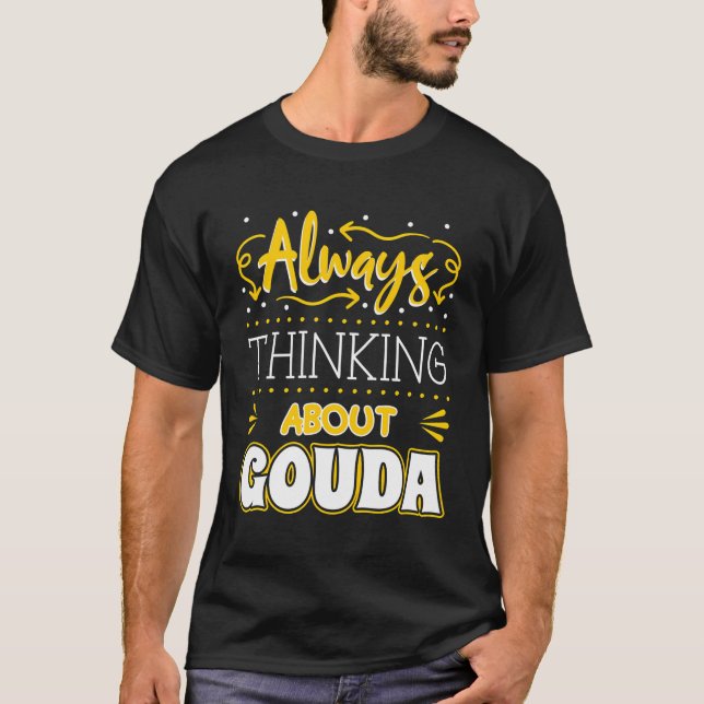 Gouda Cheese Enthusiast Turophile Cheesemonger Che T-Shirt (Front)