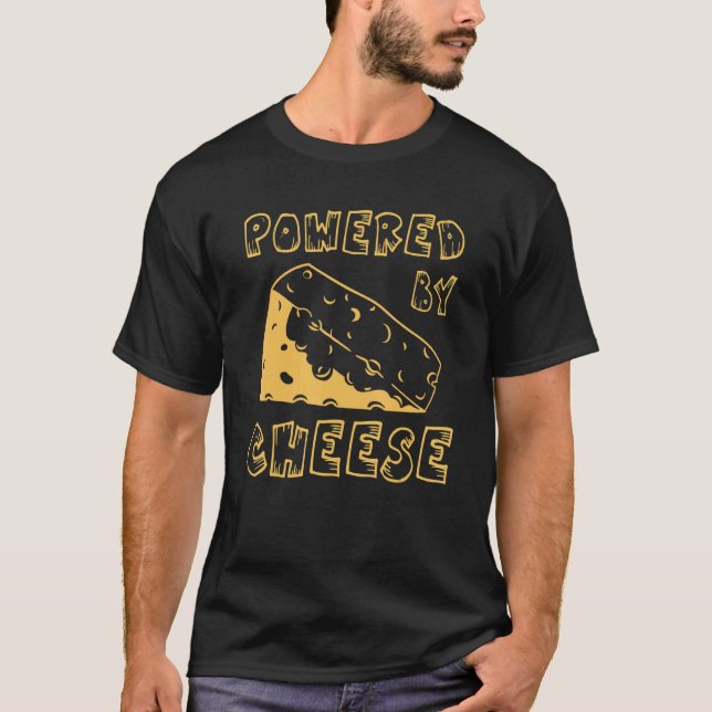 Gouda Cheese   Foodie   Powered By Cheese T-Shirt (Front)