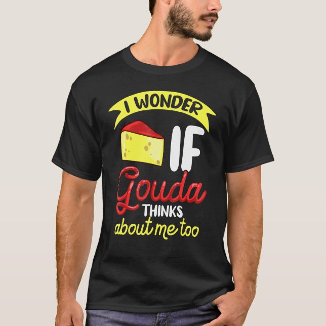 Gouda Cheese Smoked Queso Slices Shredded T-Shirt (Front)