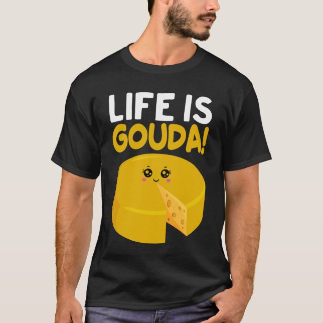 Gouda  Cheesus More Cheese Brie Gouda Vibes  1 T-Shirt (Front)