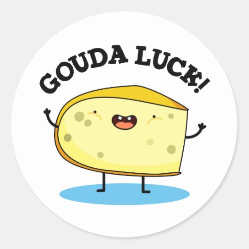 Gouda Luck Funny Cheese Pun  Classic Round Sticker