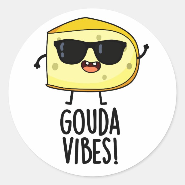 Gouda Vibes Funny Cheese Pun  Classic Round Sticker (Front)