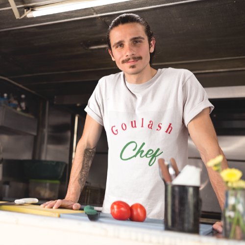  Goulash  Chef T_Shirt