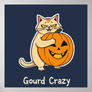 Gourd Crazy Obsessed Cat Hugging Jack-o'-Lantern Poster