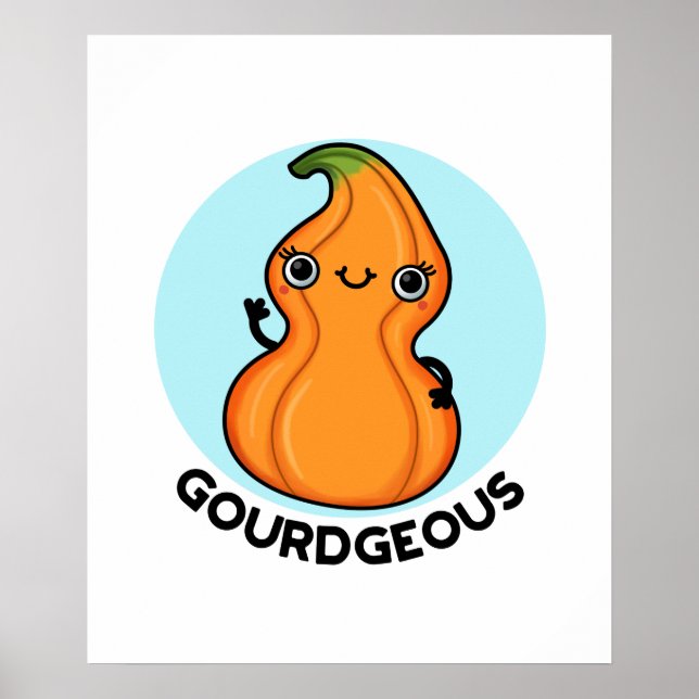 Gourd-geous Funny Gourd Veggie Pun  Poster (Front)