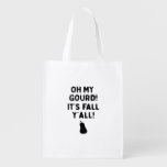 Gourd! It’s Fall Y’all! (HalloweenFall) Grocery Bag