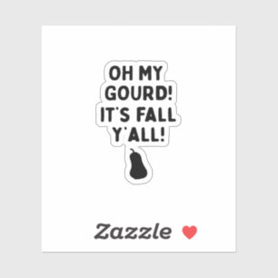 Gourd! It’s Fall Y’all! (HalloweenFall) Sticker