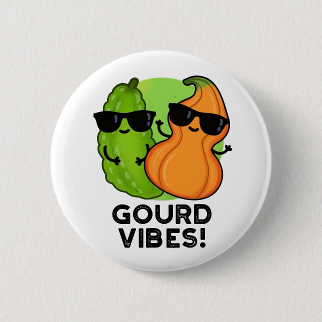 Gourd Vibes Funny Veggie Pun  Button (Front)