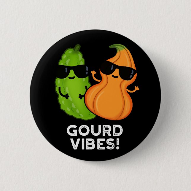 Gourd Vibes Funny Veggie Pun Dark BG Button (Front)