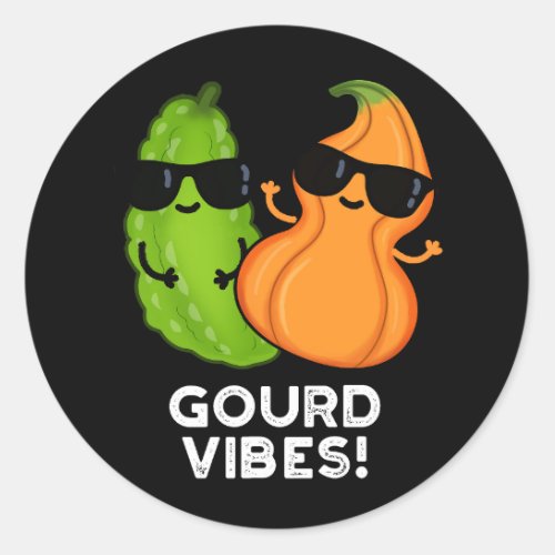 Gourd Vibes Funny Veggie Pun Dark BG Classic Round Sticker