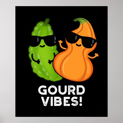 Gourd Vibes Funny Veggie Pun Dark BG Poster
