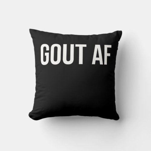 Gout Af  Throw Pillow