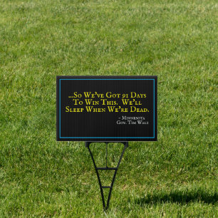 Gov. Tim Walz 91 Days To Win This Campaign Yard Sign