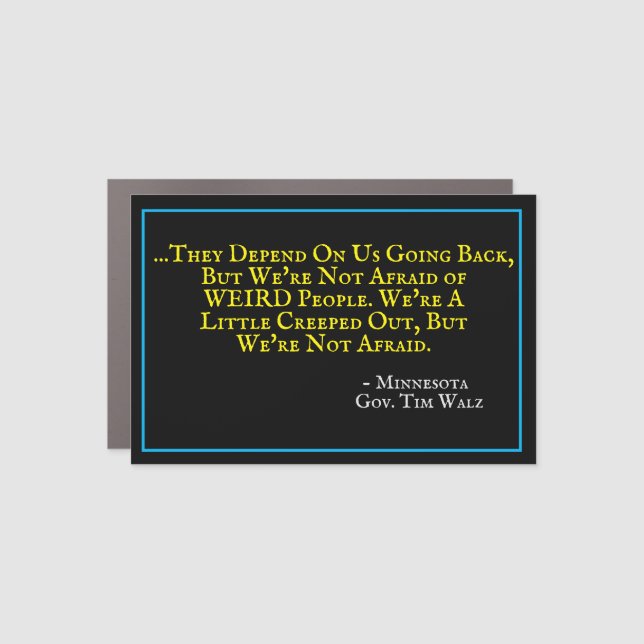 Gov. Tim Walz WEIRD People Campaign 24 Car Magnet (Front)