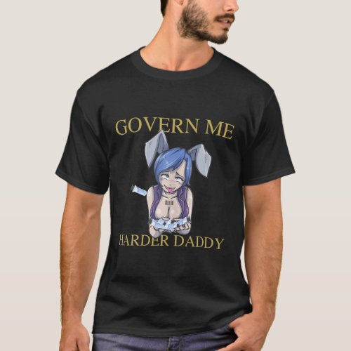Govern Me Harder Daddy Funny Vaccine T_Shirt