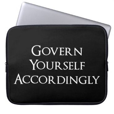 Govern Yourself Accordingly Funny Lawyer Computer Sleeve Govern Yourself Accordingly Funny Lawyer Computer Sleeve