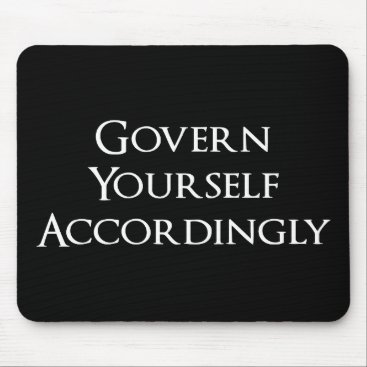 Govern Yourself Accordingly Funny Lawyer Mouse Pad Govern Yourself Accordingly Funny Lawyer Mouse Pad