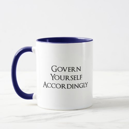 Govern Yourself Accordingly Funny Lawyer Mug