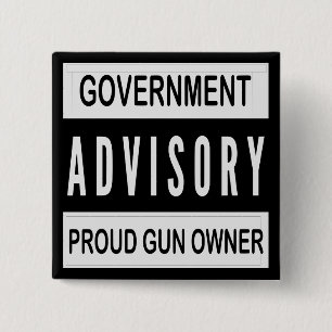 Government Advisory Proud Gun Owner # Button
