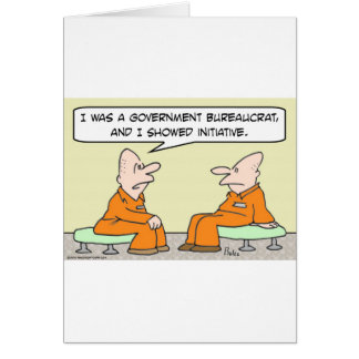 government bureaucrat showed initiative prison cards