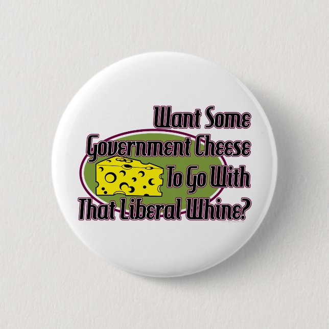 Government Cheese and Liberal Whine Pinback Button (Front)
