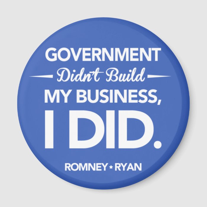 Government Didn't Build My Business Button (Blue) Refrigerator Magnet