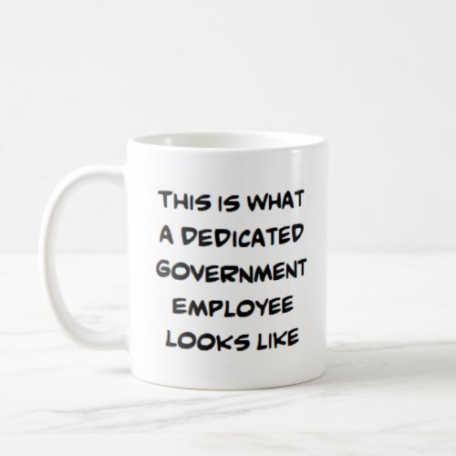government employee dedicated coffee mug