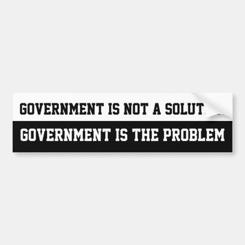 Government is the Problem Black  White Bumper Sticker