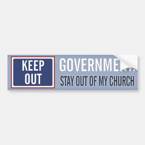 Government Keep Out of My Church Bumper Sticker