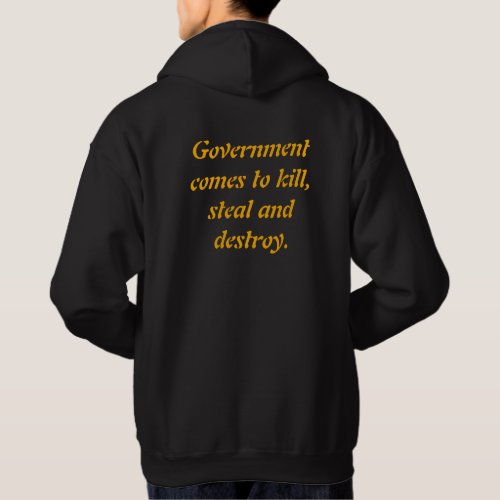 Government Kill Steal  Destroy Hoodie