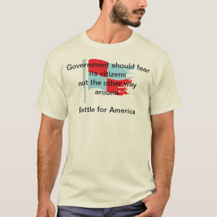 Government should fear its citizens T-Shirt