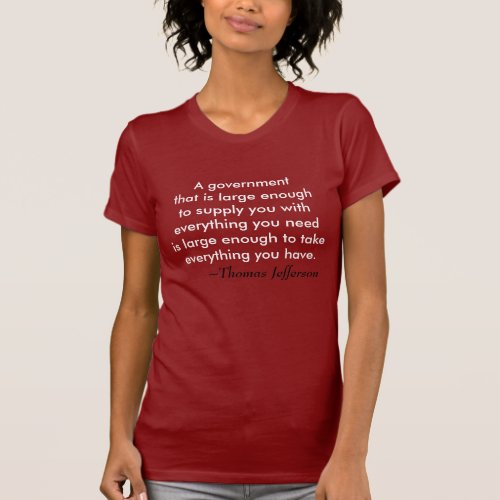 Government too large_Thomas Jefferson Quote_shirt T_Shirt