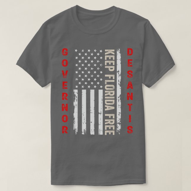 Governor Ron Desantis Keep Florida Free  T-Shirt (Design Front)