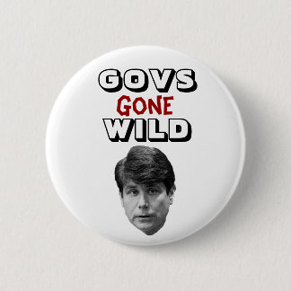 Govs Gone Wild Pinback Button