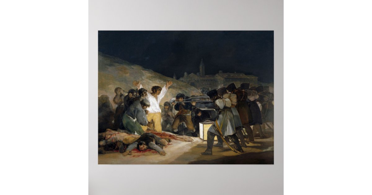 Goya - Third Of May (Execution Of Defenders Of Mad Poster | Zazzle