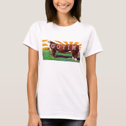 Goyim or Cattle T_Shirt