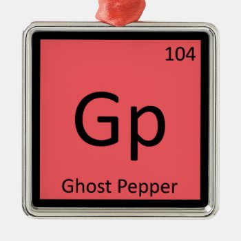 Gp - Ghost Pepper Chemistry Periodic Table Symbol Metal Ornament by itselemental at Zazzle
