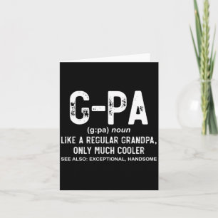 Gpa Like A Regular Grandpa Only Much Cooler Gpa D Card