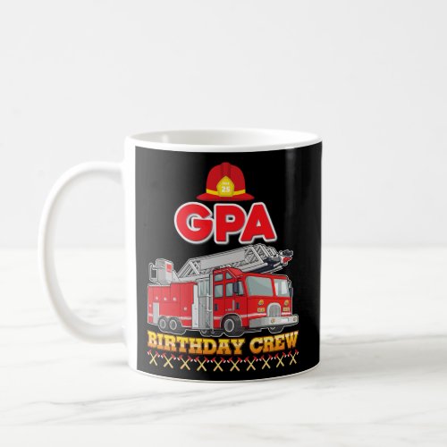 Gpa Of The Birthday Crew Fire Truck Firefighter Coffee Mug