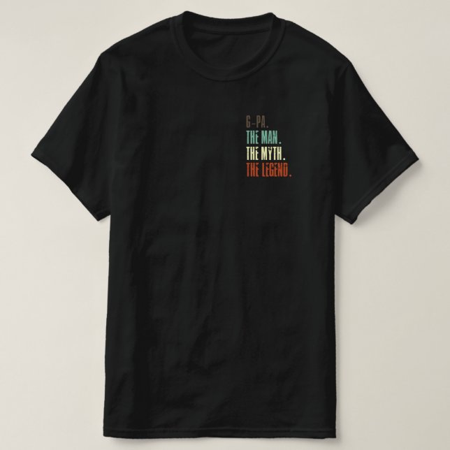 Gpa The Man The Myth Legend Father's Day T-Shirt (Design Front)