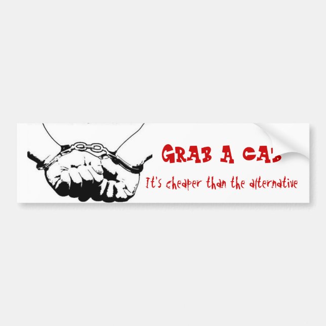 Grab A Cab, It's cheaper than the alt... Bumper Sticker (Front)