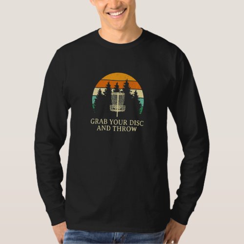 Grab Disc And Throw Disc Golf Outdoor Game Golfer  T_Shirt