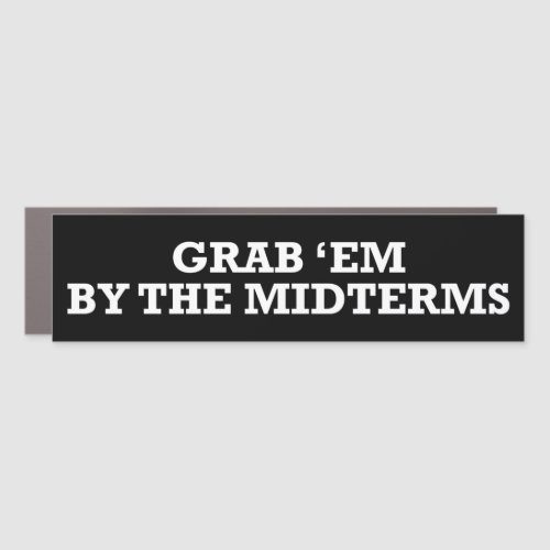 Grab Em By The Midterms Roe v Wade Pro_Choice Car Magnet
