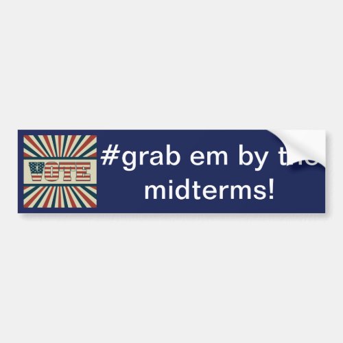 Grab em by the midterms vote neveragain bumper sticker