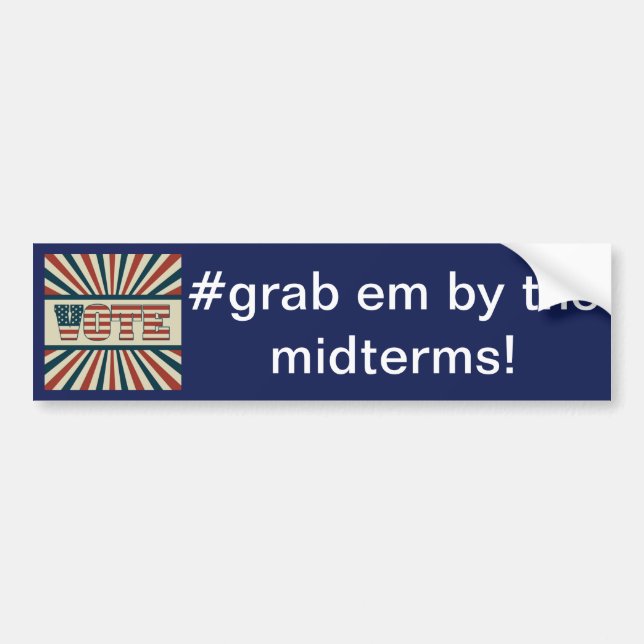 Grab em by the midterms, vote, neveragain bumper sticker (Front)