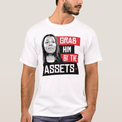 Grab him by the assets Letitia James  T_Shirt
