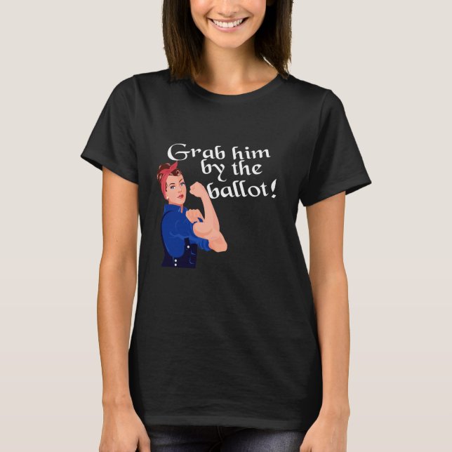 Grab Him By The Ballot Anti Trump Vote Election T-Shirt (Front)